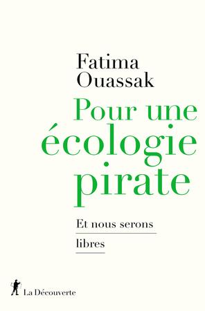 Pour une écologie pirate : Et nous serons libres, Fatima Ouassak